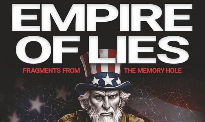 Charles Goyette’s Empire of Lies: Restoring the History the Warlords Need US To Forget